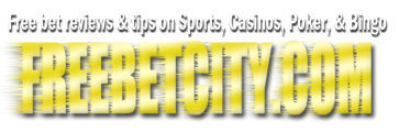 Freebetcity.com | Free bets on Sports, Casino, Poker, & Bingo